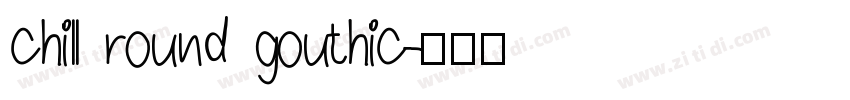 chill round gouthic字体转换